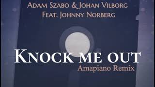 Knock me out (Amapiano Remix) Produced by Kay Nastee