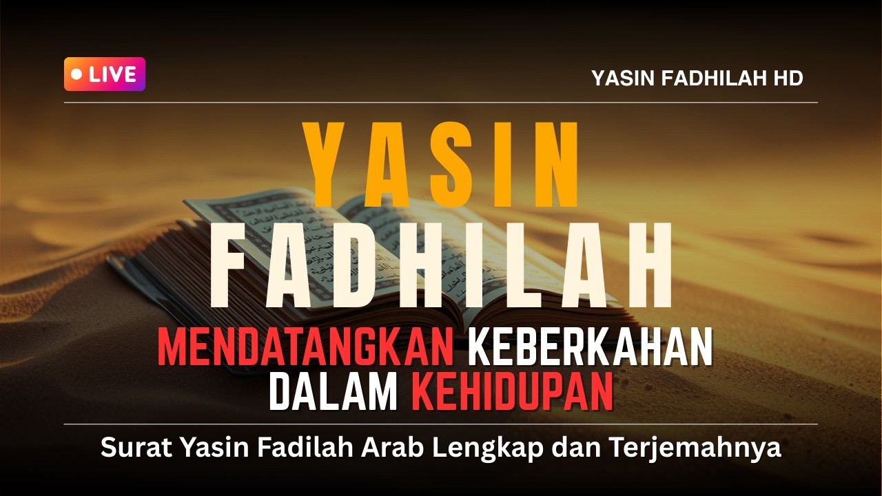 SURAH YASIN FADHILAH | AMALAN UNTUK KEMUDAHAN REZEKI, KEBERKAHAN HIDUP DILAPANGKAN DARI KESEMPITAN