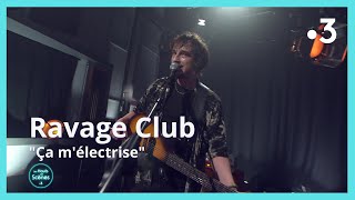 "Ça m'électrise" par le groupe Ravage Club
