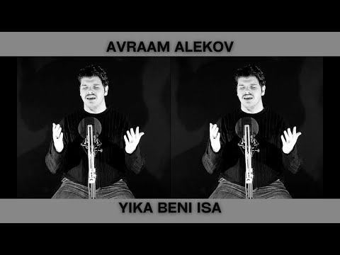 AVRAAM ALEKOV  -  YIKA BENI ISA