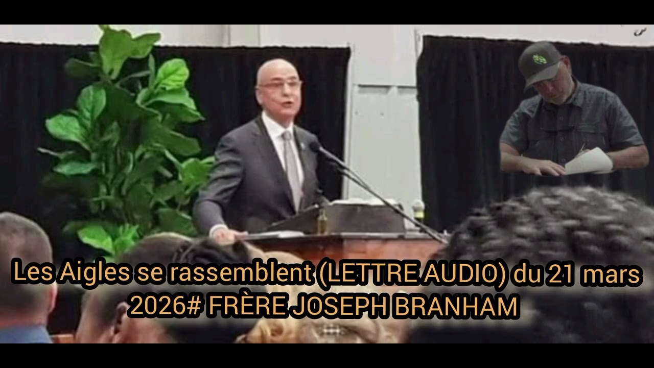 Les Aigles se rassemblent (LETTRE AUDIO) du 21 Mars 2026# Frère Joseph Branham