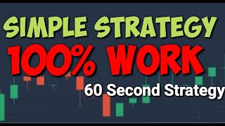 Simple Strategy || 99% Profitable  60 Seconds  trading Strategy