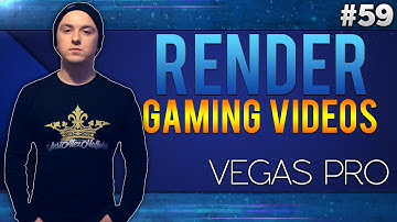 Sony Vegas Pro 13: How To Edit & Render Gaming Videos - Tutorial #59