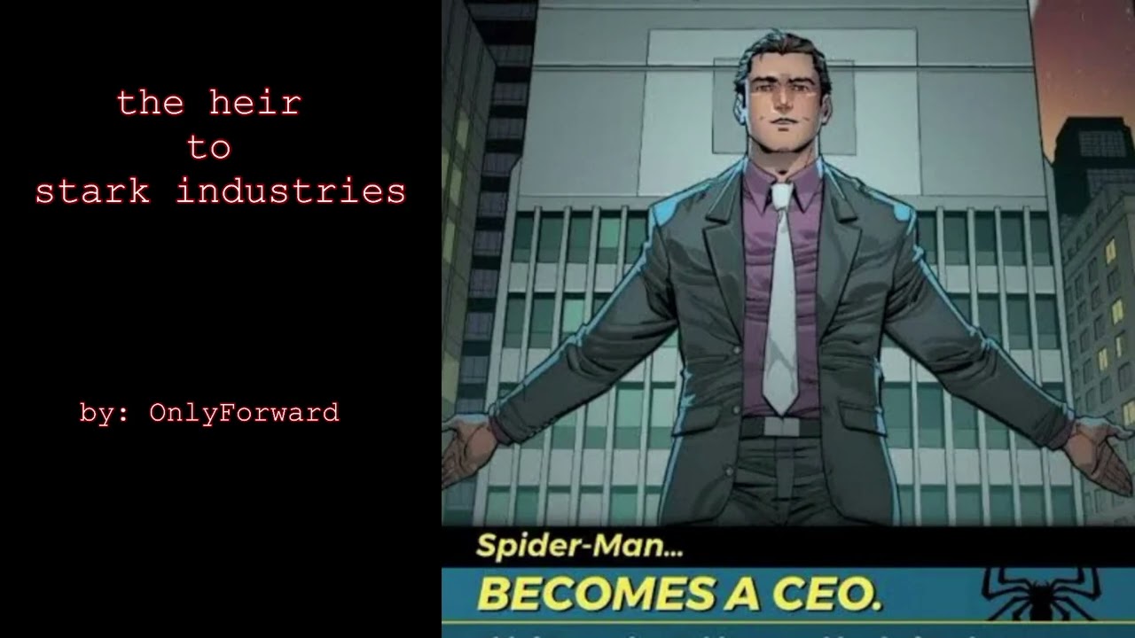 the heir to stark industries(Peter Parker Spiderman Marvel PODFIC) Chapter 1