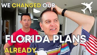 WE CHANGED OUR FLORIDA PLANS ALREADY !!