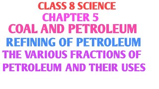 Refining of petroleum class 8 in hindi | Various constituents of petroleum and their uses class 8