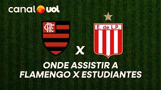FLAMENGO X ESTUDIANTES: ONDE ASSISTIR À TRANSMISSÃO AO VIVO DO JOGO PELA LIBERTADORES