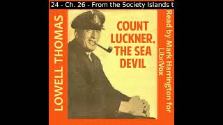 Count Luckner, The Sea Devil by Lowell Thomas read by Mark Harrington Part 2/2 | Full Audio Book