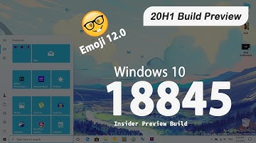 Windows 10 build 18845 - Early 20H1 build | Emoji 12.0, bug fixes and more