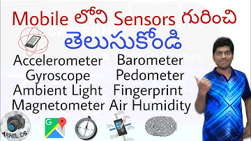 Mobile Sensors Explained Detailed In Telugu | Uses Of Mobile Sensors | By Akhil Ds