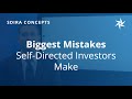 3 biggest mistakes selfdirected investors make