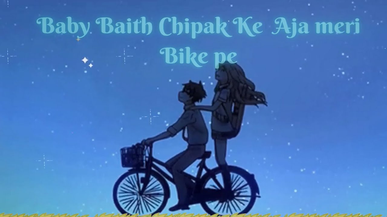Baby Baith Chipak Ke Aaja meri Bike pe  Tonny Kakkar  Slowed  Reverbed