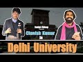 Chavish Kumar In Delhi University Sadak Chhap