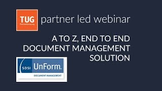 TUG Partner Webinar UnForm®  A to Z, End to End Document Management Solution screenshot 4