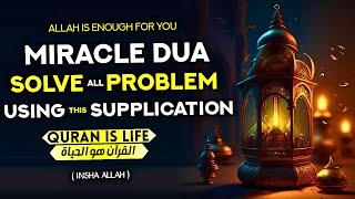 If You Have Many Problems, Get Rid Of Your Problems Immediately By Reading This Miracle Dua! - Quran