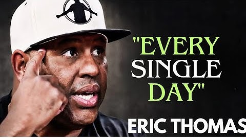 "Every single day Mentality, Make it count | Eric Thomas Motivation | 🔥"