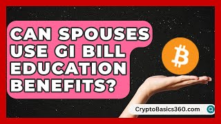 Can Spouses Use GI Bill Education Benefits? | Armed Forces Insider