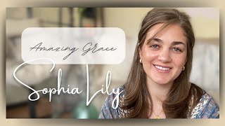 Amazing Grace, Hymnal Cover By Sophia Lily