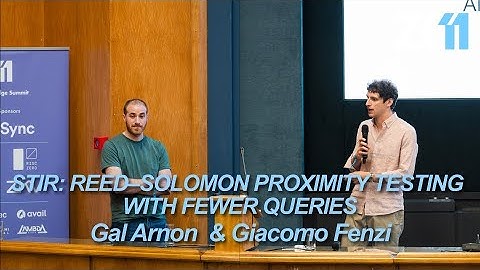ZK11: STIR: Reed–Solomon Proximity Testing with Fewer Queries - Gal Arnon & Giacomo Fenzi