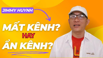 Jimmy Huynh Bay màu 2 Kênh Chính hay Tự Ẩn Kênh? Phil Dong chứng minh cụ thể xem ngay