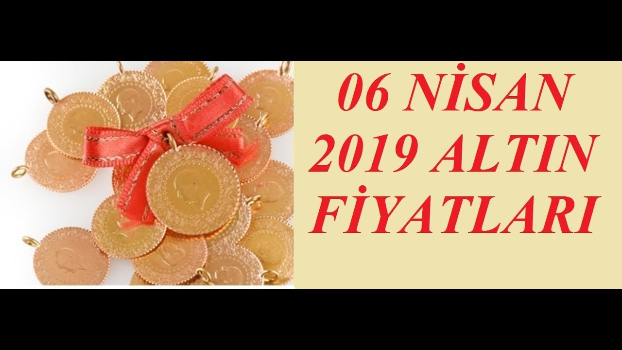 06 04 2019 Alt n Fiyatlar Dolar Fiyatlar Euro Ne Kadar Sterlin Ka 