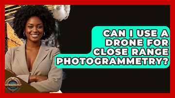 Can I Use A Drone For Close Range Photogrammetry? - Archaeology Quest