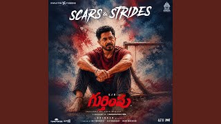 Scars and Strides (From "Gurtimpu")
