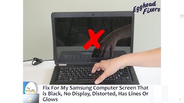 Fix For My Samsung Computer Screen That is Black, No Display, Distorted, Has Lines Or Glows