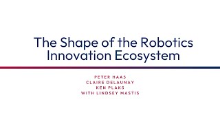 Tech Panel 2: The Shape of the Robotics Innovation Ecosystem
