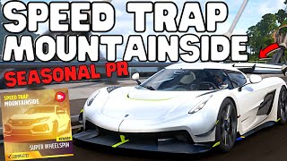 How to complete MOUNTAINSIDE speed trap SEASONL PR stunt-Seasonal objective-BEST CAR-Forza Horizon 5