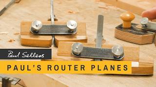 Paul's Router Planes | Paul Sellers