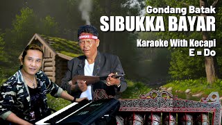 Gondang Batak Sibukka Bayar, E=Do - Versi Karaoke With Kecapi | Karaoke Gondang Batak With Kecapi