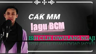 LAGU BCM-ISIH CILIK DIWULANG NGAJI| | | CAK MM