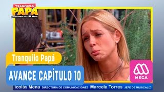 Tranquilo Papá - Avance Capítulo 10