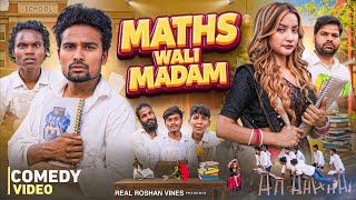 मैथ्स वाली मैडम | Maths Wali Madam | Real Roshan Vines