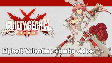 GGXrd: Elphelt Valentine combo video
