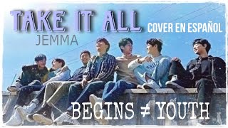 Download lagu ■ Take it All ■ | JEMMA | Begins ≠ Youth OST | Cover en español | Dany~