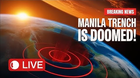 Manila Trench Could Trigger a Devastating 8.4-Magnitude Megaquake