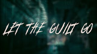 Korn - Let the Guilt Go | Lyrics