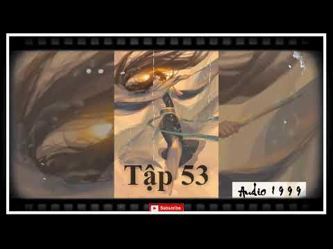 Video ???? (Tập 53 - Dịch) Kiếm Lai - Tác giả: Phong Hỏa Hí... - youtube