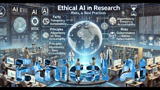 Ethical AI in Research: Principles, Risks, Regulations, Case Studies, and Best Practices