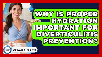 Why Is Proper Hydration Important For Diverticulitis Prevention? - Diverticulitis Support Network