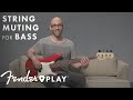 String Muting For Bass | Fender Play | Fender