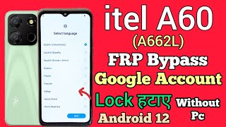 itel A60 (A662L) FRP Bypass || Unlock Tool || Android 12 || Google Account Bypass || Without Pc 2023