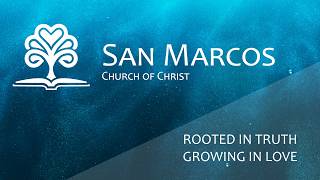 San Marcos Church of Christ Live Stream