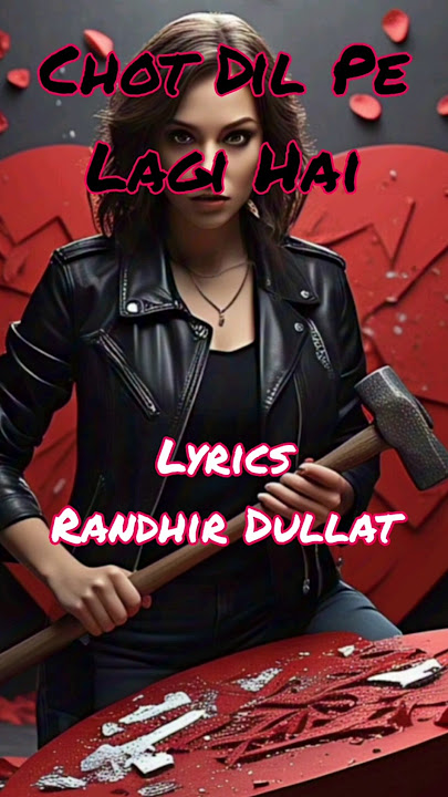 Chot Dil Pe Lagi Hai । Lyrics । Randhir Dullat #love #music #song #songlyrics #newsong