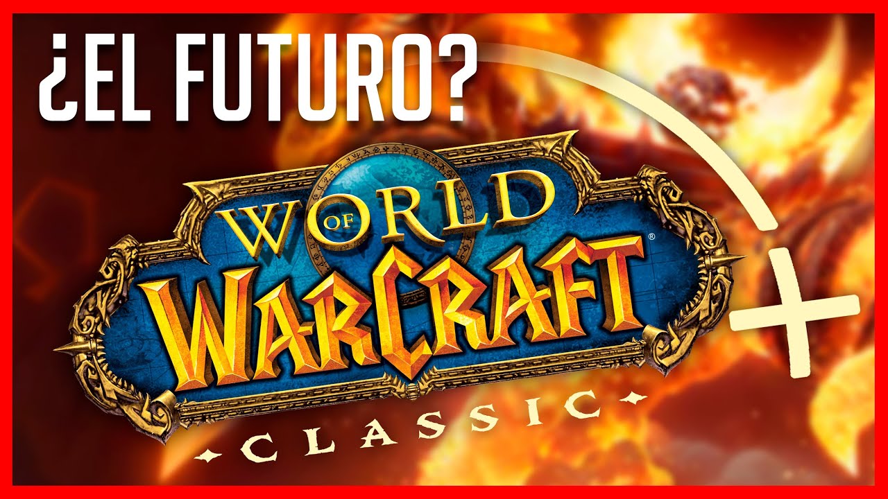🤔 Classic Plus puede convertirse en el futuro de World of Warcraft ...