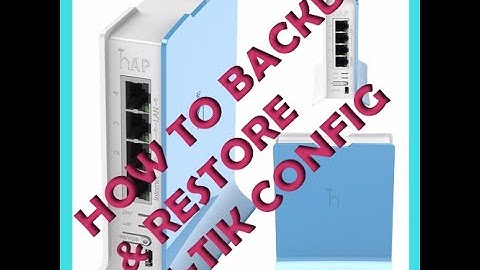 How to BACKUP & RESTORE MIKROTIK CONFIGURATION