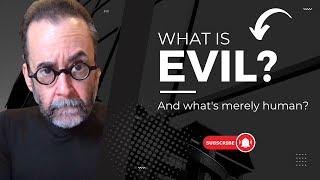 What Is Evil