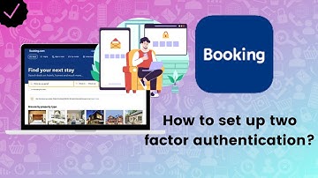 How to set up two factor authentication on Booking.com?